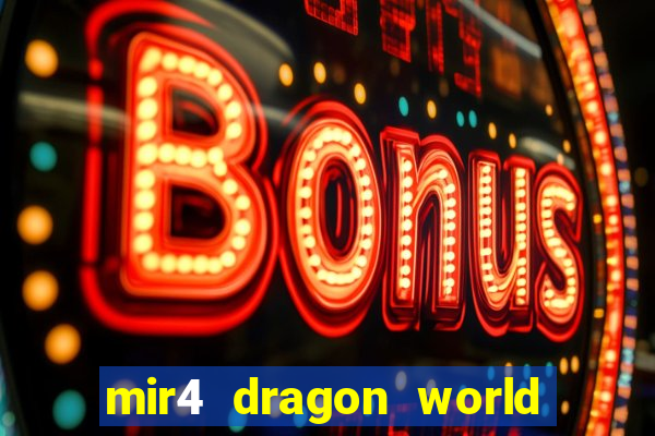 mir4 dragon world private server